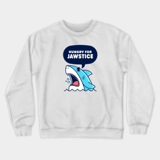 Hungry for Jawstice - Cute Shark Pun Crewneck Sweatshirt